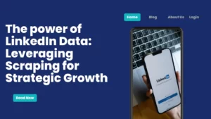 The power of LinkedIn Data: Leveraging Scraping