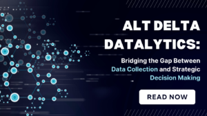 Alt Delta Datalytics: Bridging the Gap Between